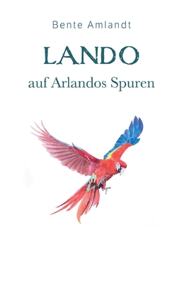 Lando auf Arlandos Spuren: Die Magie der Trohpa, 2 [German] 3734721989 Book Cover