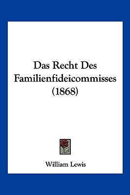 Das Recht Des Familienfideicommisses (1868) [German] 1160374139 Book Cover