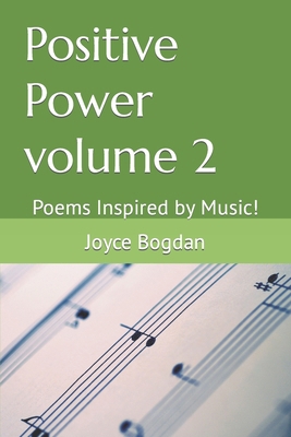 Positive Power volume 2: Poems Inspired by Music! 198763697X Book Cover