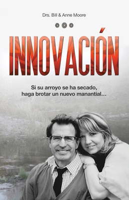 Innovación: Si su arroyo se ha secado, haga bro... [Spanish] 1680312057 Book Cover