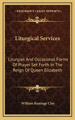 Liturgical Services: Liturgies and Occasional F... 1163462845 Book Cover