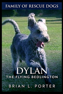 Dylan - The Flying Bedlington 1715412443 Book Cover