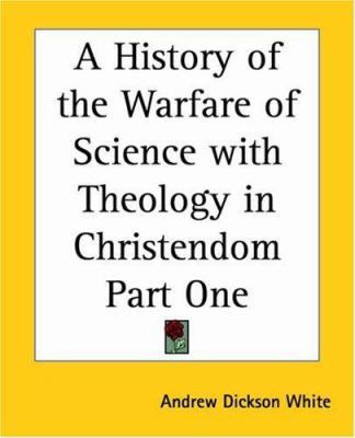 A History of the Warfare of Science with Theolo... 0766186377 Book Cover