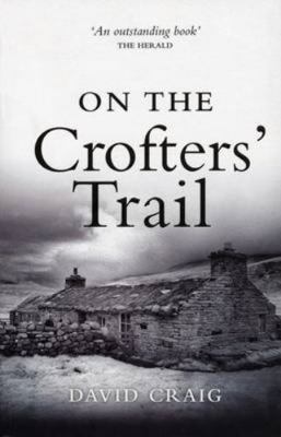 On the Crofter's Trail: In Search of the Cleara... 184158455X Book Cover