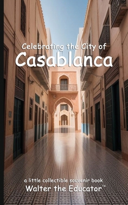 Celebrating the City of Casablanca            Book Cover