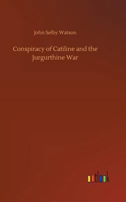 Conspiracy of Catiline and the Jurgurthine War 3732646882 Book Cover
