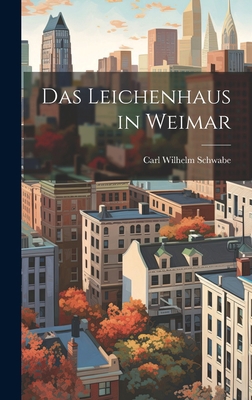 Das Leichenhaus in Weimar [German] 1020253924 Book Cover