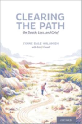 Clearing the Path: On Death, Loss, and Grief 019763687X Book Cover