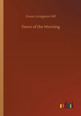 Dawn of the Morning 3752330163 Book Cover