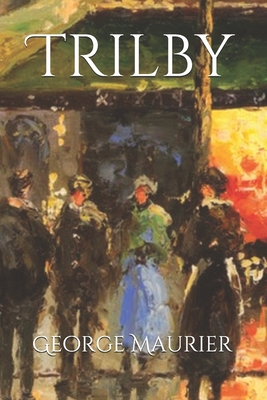 Trilby: Illustrated 1514103478 Book Cover