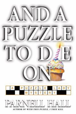 And a Puzzle to Die on: A Puzzle Lady Mystery 0553802445 Book Cover