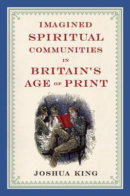 Imagined Spiritual Communities in Britain's Age... 0814251986 Book Cover