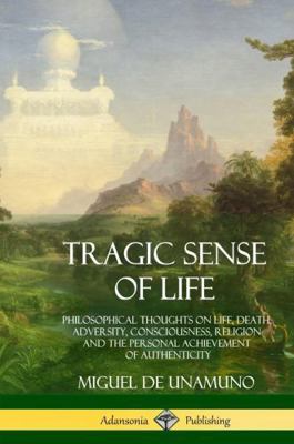 Tragic Sense of Life: Philosophical Thoughts on... 1387998935 Book Cover