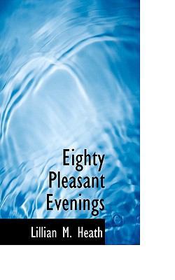 Eighty Pleasant Evenings 1115512439 Book Cover