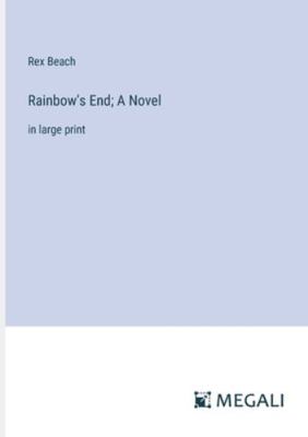 Rainbow's End; A Novel: in large print 3387038585 Book Cover