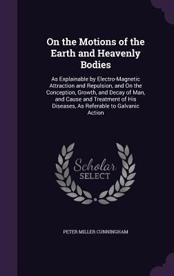 On the Motions of the Earth and Heavenly Bodies... 1340759594 Book Cover