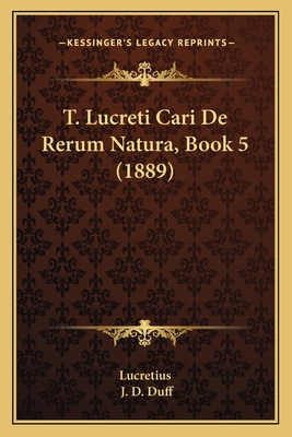 T. Lucreti Cari De Rerum Natura, Book 5 (1889) [Latin] 1165766752 Book Cover