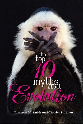 The Top 10 Myths about Evolution 159102479X Book Cover