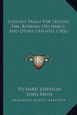 Juvenile Trials For Telling Fibs, Robbing Orcha... 1164002937 Book Cover