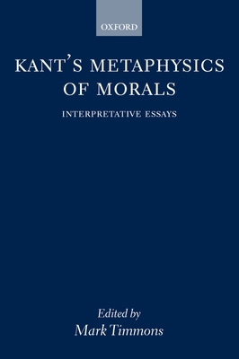 Kant's Metaphysics of Morals ' Interpretative E... 0198250096 Book Cover