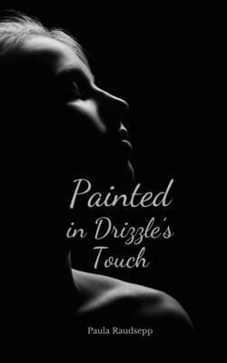 Painted in Drizzle's Touch B0DR378XPP Book Cover