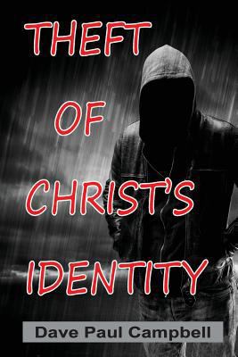 Theft of Christ's Identity 153747751X Book Cover