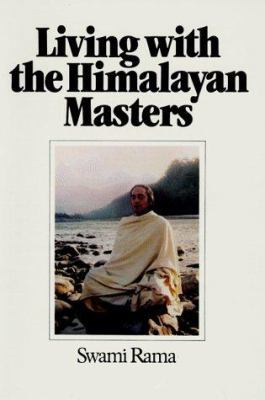 Living with the Himalayan Masters: Spiritual Ex... 0893890707 Book Cover