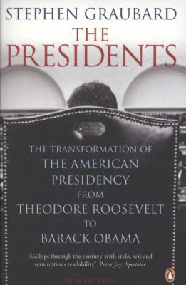 The Presidents: The Transformation of the Ameri... 0141042451 Book Cover