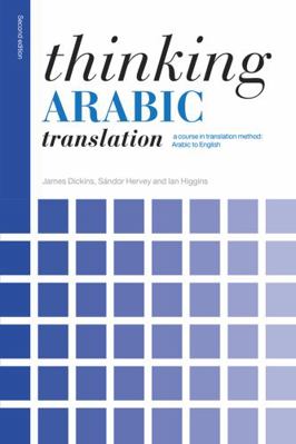 Thinking Arabic Translation: A Course in Transl... 0415705630 Book Cover