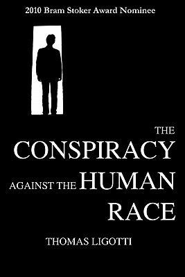 The Conspiracy Against the Human Race: A Contri... 0984480277 Book Cover