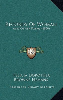 Records Of Woman: And Other Poems (1850) 1165484544 Book Cover