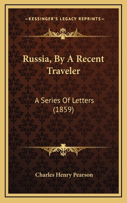 Russia, by a Recent Traveler: A Series of Lette... 1164981374 Book Cover