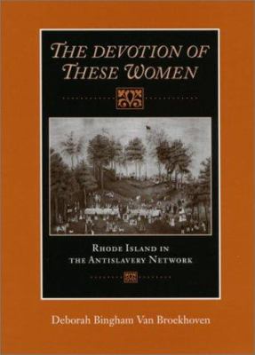 The Devotion of These Women: Rhode Island in th... 1558493638 Book Cover