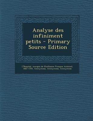 Analyse Des Infiniment Petits - Primary Source ... [French] 1294510487 Book Cover