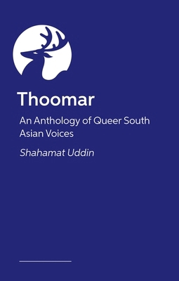Thoomar: An Anthology of Queer South Asian Voices 180501157X Book Cover