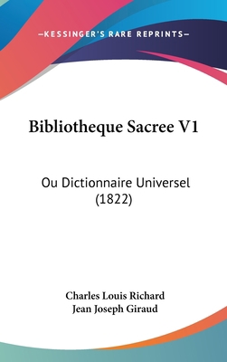 Bibliotheque Sacree V1: Ou Dictionnaire Univers... [French] 1160674000 Book Cover