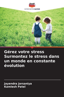 Gérez votre stress Surmontez le stress dans un ... [French] 6209427162 Book Cover