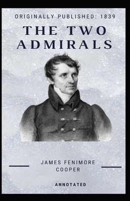 The Two Admirals (Illustrated) B08BW5Y53G Book Cover