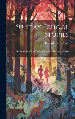 Sunday-School Stories: On the Golden Texts of t... 1020864419 Book Cover