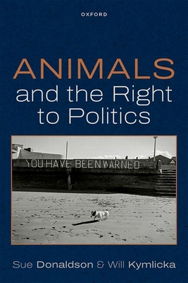Animals and the Right to Politics 0198989008 Book Cover