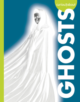 Curious about Ghosts 168151981X Book Cover