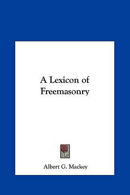 A Lexicon of Freemasonry 1161352856 Book Cover