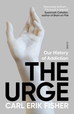 The Urge: our history of addiction 1912854058 Book Cover