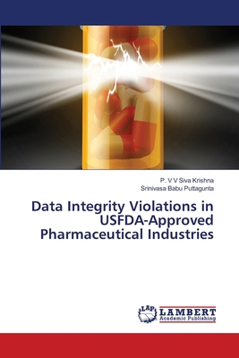Data Integrity Violations in USFDA-Approved Pha... 6206142884 Book Cover