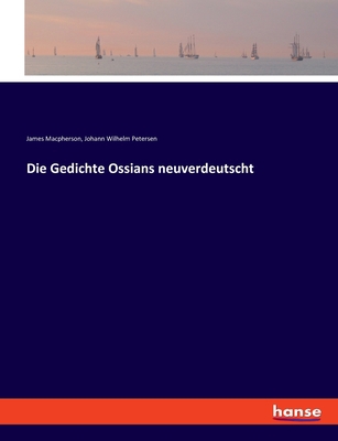 Die Gedichte Ossians neuverdeutscht [German] 3743376016 Book Cover
