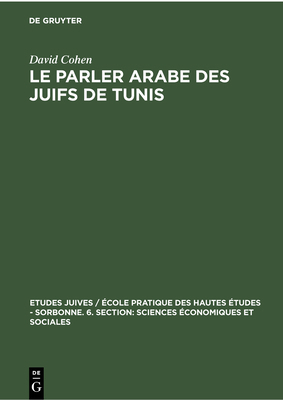 Le Parler Arabe Des Juifs de Tunis: Textes Et D... [French] 3112302443 Book Cover