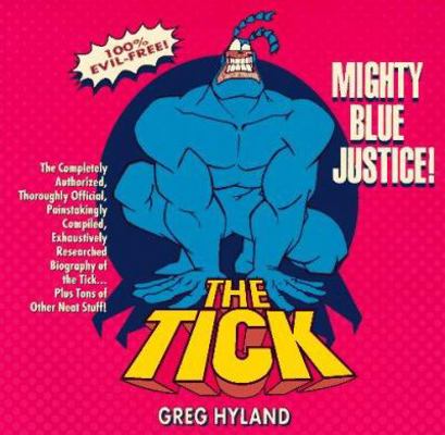 Tick: Mighty Blue Justice!: Mighty Blue Justice! 1572972505 Book Cover