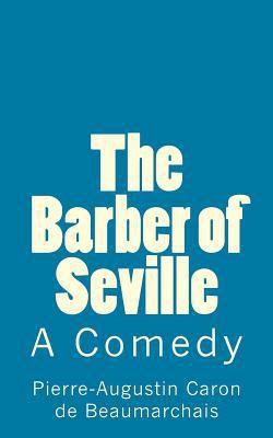 The Barber of Seville: A Comedy 150289582X Book Cover