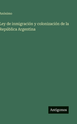 Ley de inmigración y colonización de la Repúbli... [Spanish] 3563839824 Book Cover