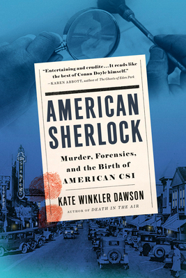American Sherlock: Murder, Forensics, and the B... 0525539565 Book Cover